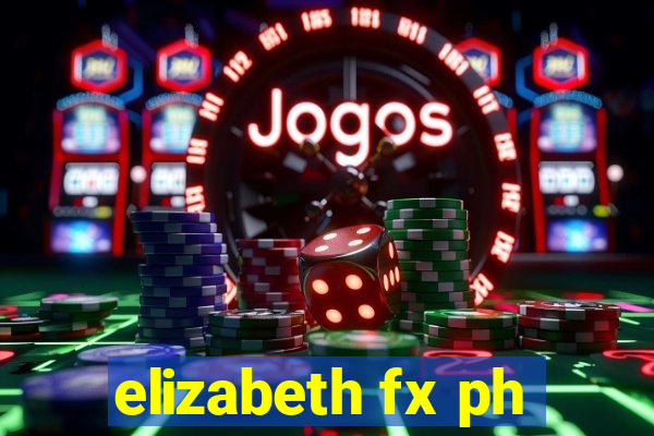 elizabeth fx ph